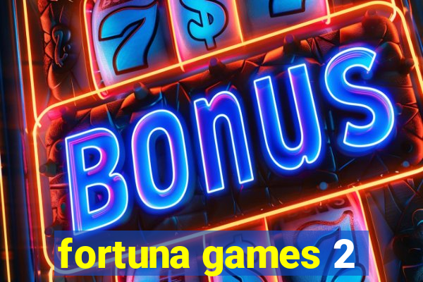 fortuna games 2